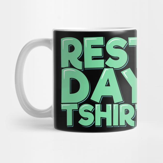 Rest Day TShirt by ardp13